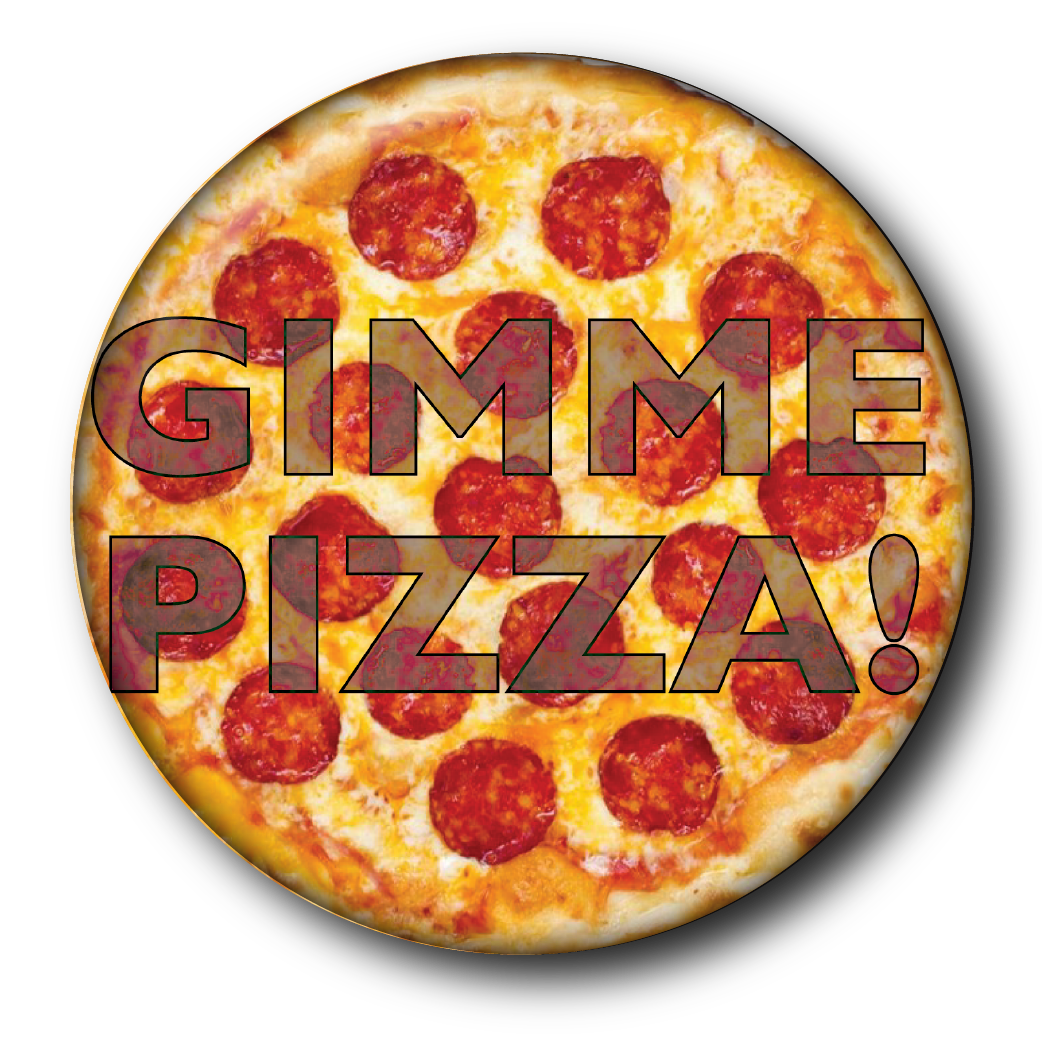 Gimme Pizza (Magnet): Small Magnet